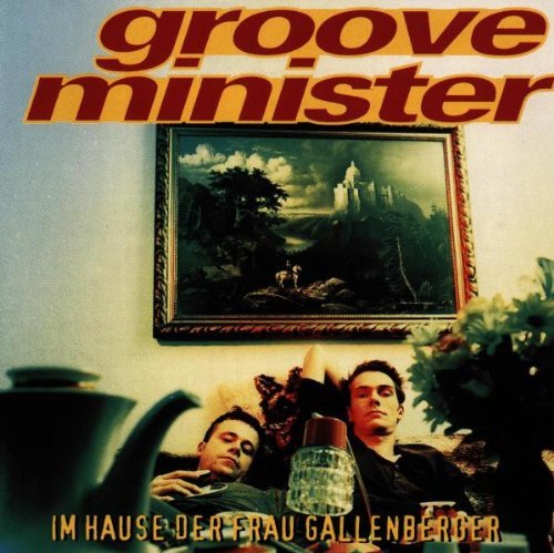 Grooveminister/Im Hause Der Frau Gallinberger